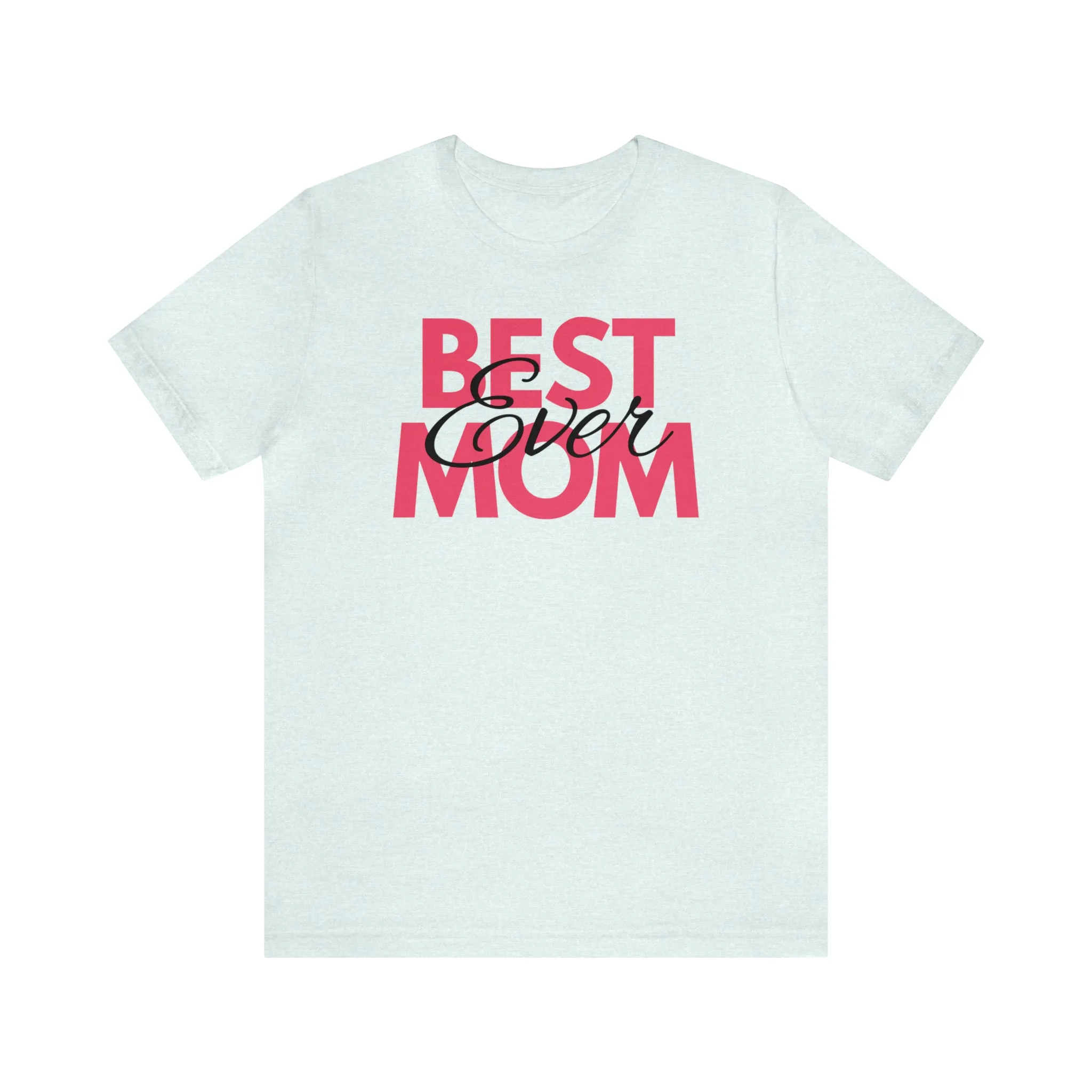 Best Mom Ever T-Shirt | Bestie Mom Tee |  Bella Canvas 3001 Unisex |  Mother Short Sleeve Tshirt
