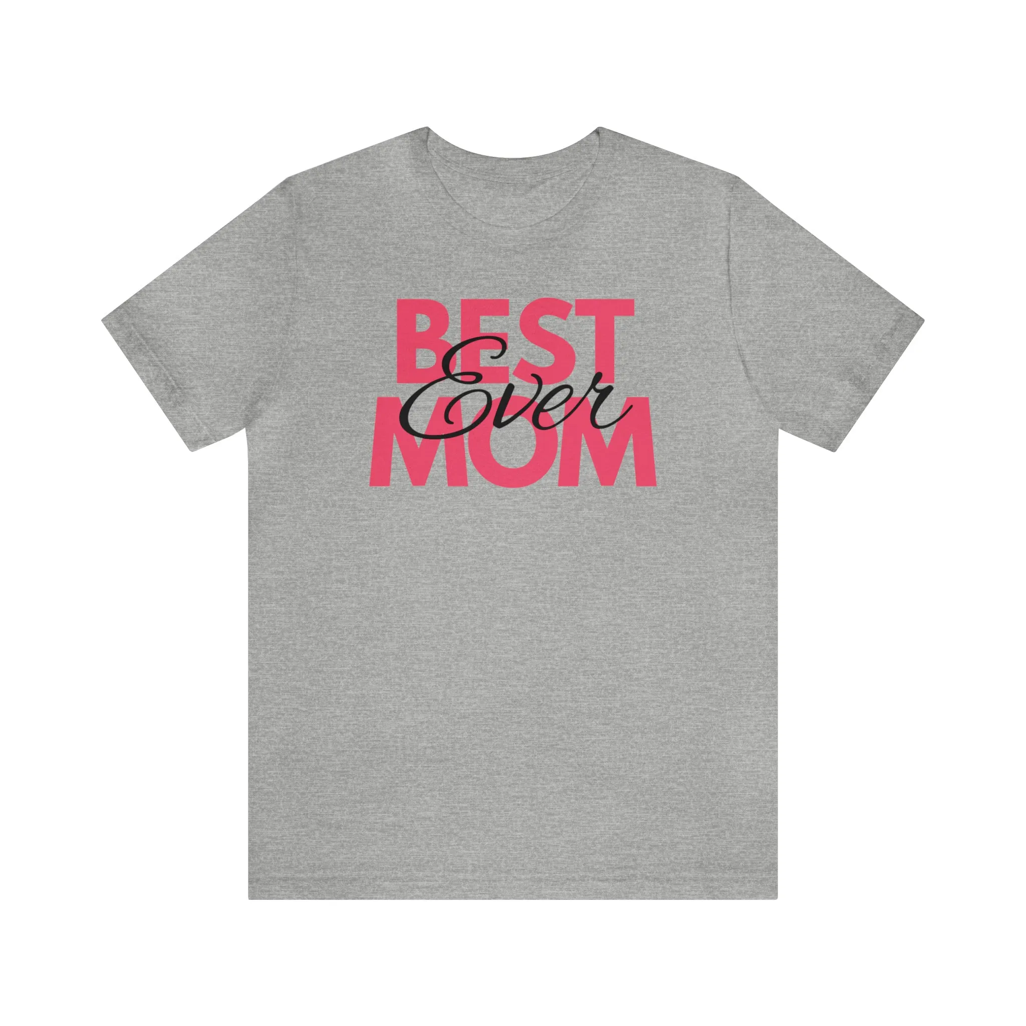 Best Mom Ever T-Shirt | Bestie Mom Tee |  Bella Canvas 3001 Unisex |  Mother Short Sleeve Tshirt