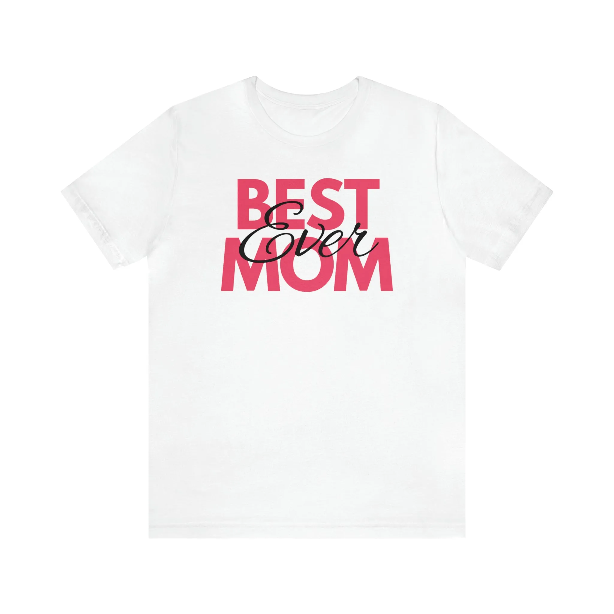 Best Mom Ever T-Shirt | Bestie Mom Tee |  Bella Canvas 3001 Unisex |  Mother Short Sleeve Tshirt