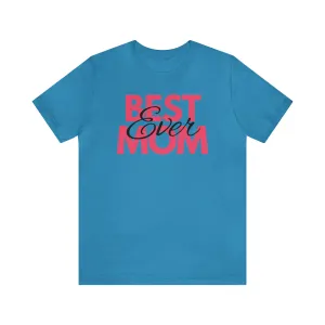 Best Mom Ever T-Shirt | Bestie Mom Tee |  Bella Canvas 3001 Unisex |  Mother Short Sleeve Tshirt
