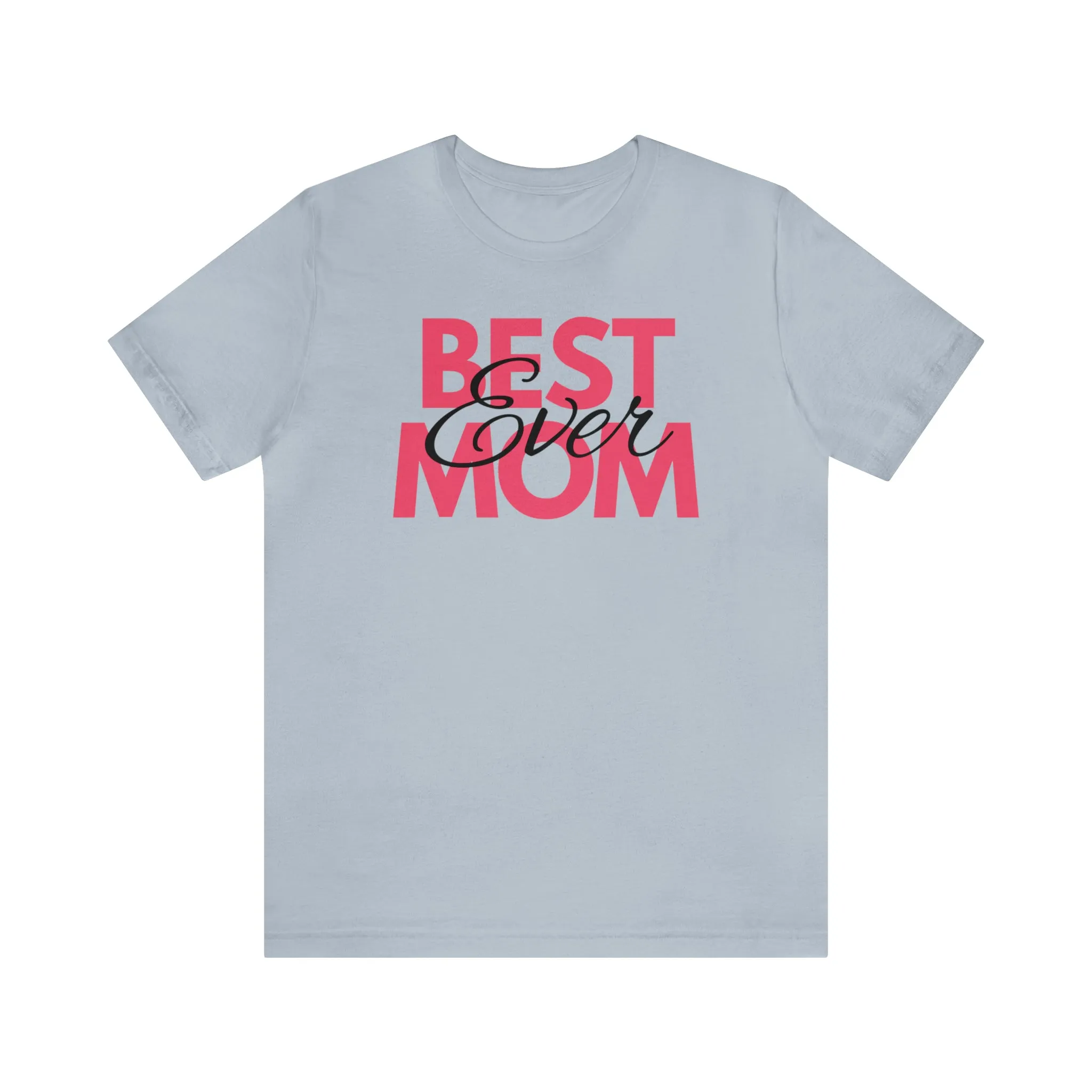 Best Mom Ever T-Shirt | Bestie Mom Tee |  Bella Canvas 3001 Unisex |  Mother Short Sleeve Tshirt