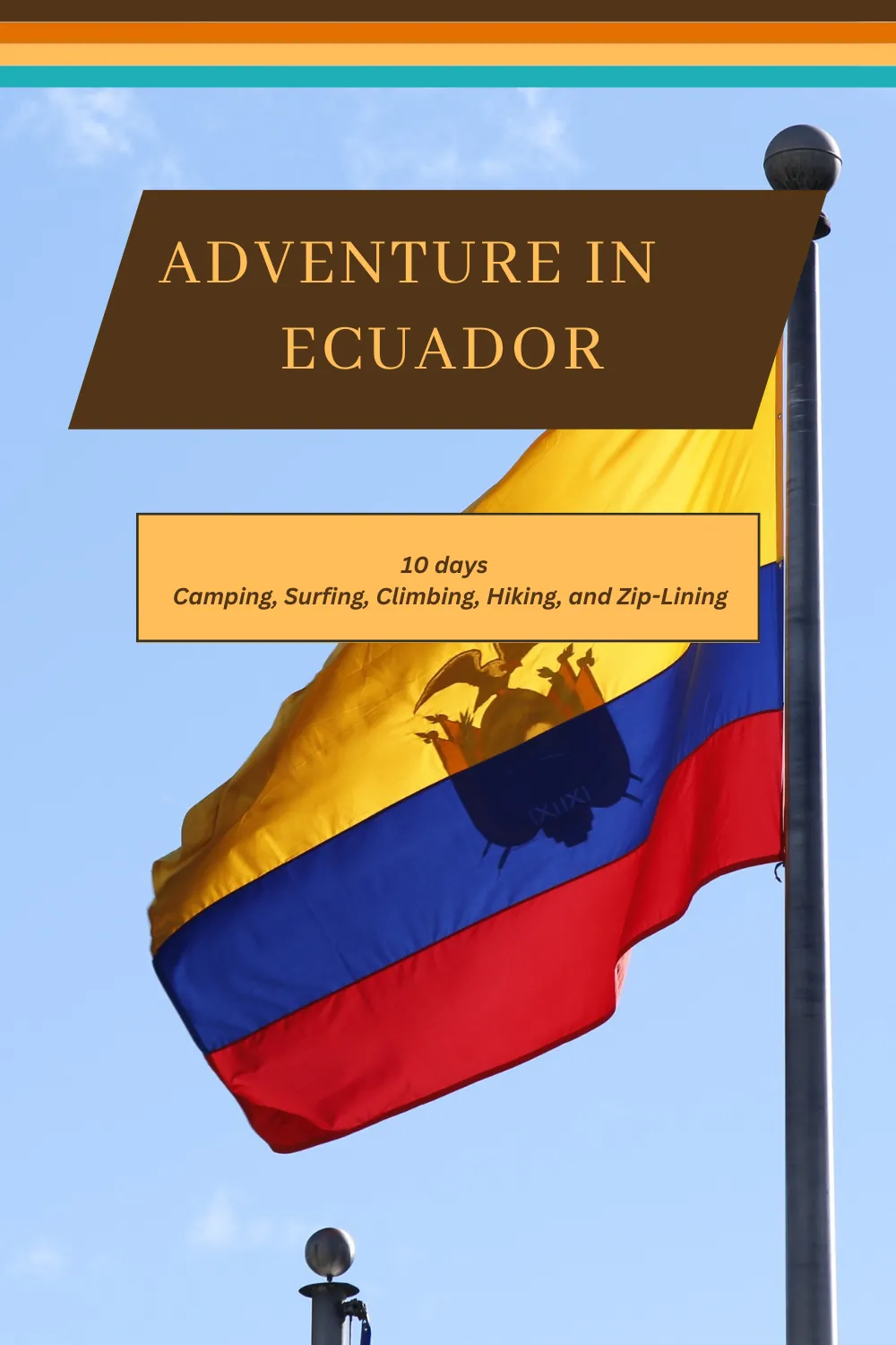 Ecuador - From Andean Peaks to Amazonian Depths: A 10 Day Itinerary to Camping, Surfing, Climbing, Hiking, and Zip-Lining